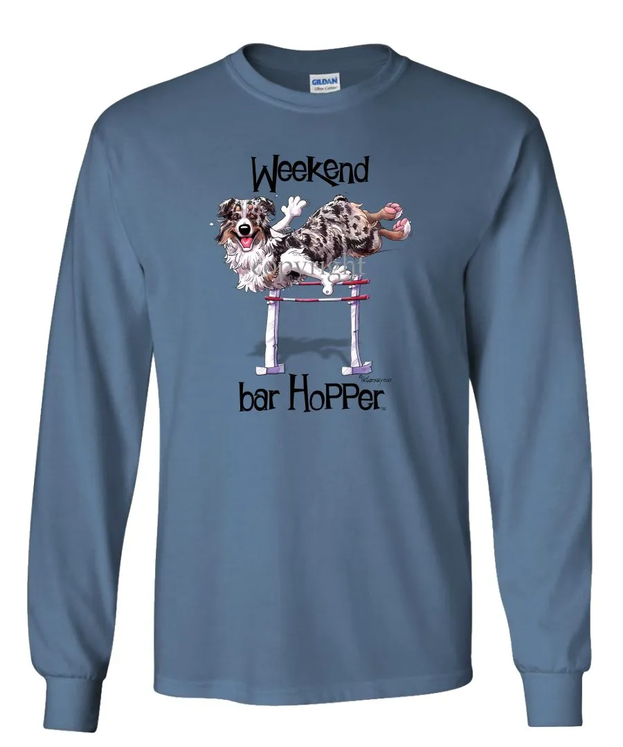 Australian Shepherd  Blue Merle - Weekend Barhopper - Long Sleeve T-Shirt