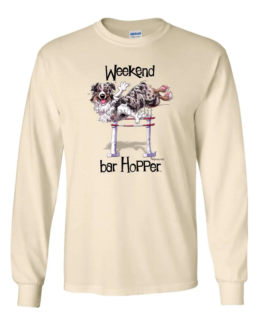 Australian Shepherd  Blue Merle - Weekend Barhopper - Long Sleeve T-Shirt