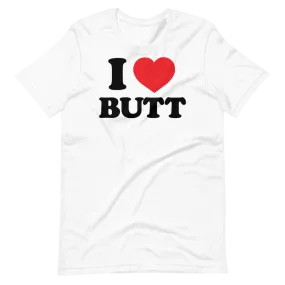 I LOVE BUTT • T-SHIRT