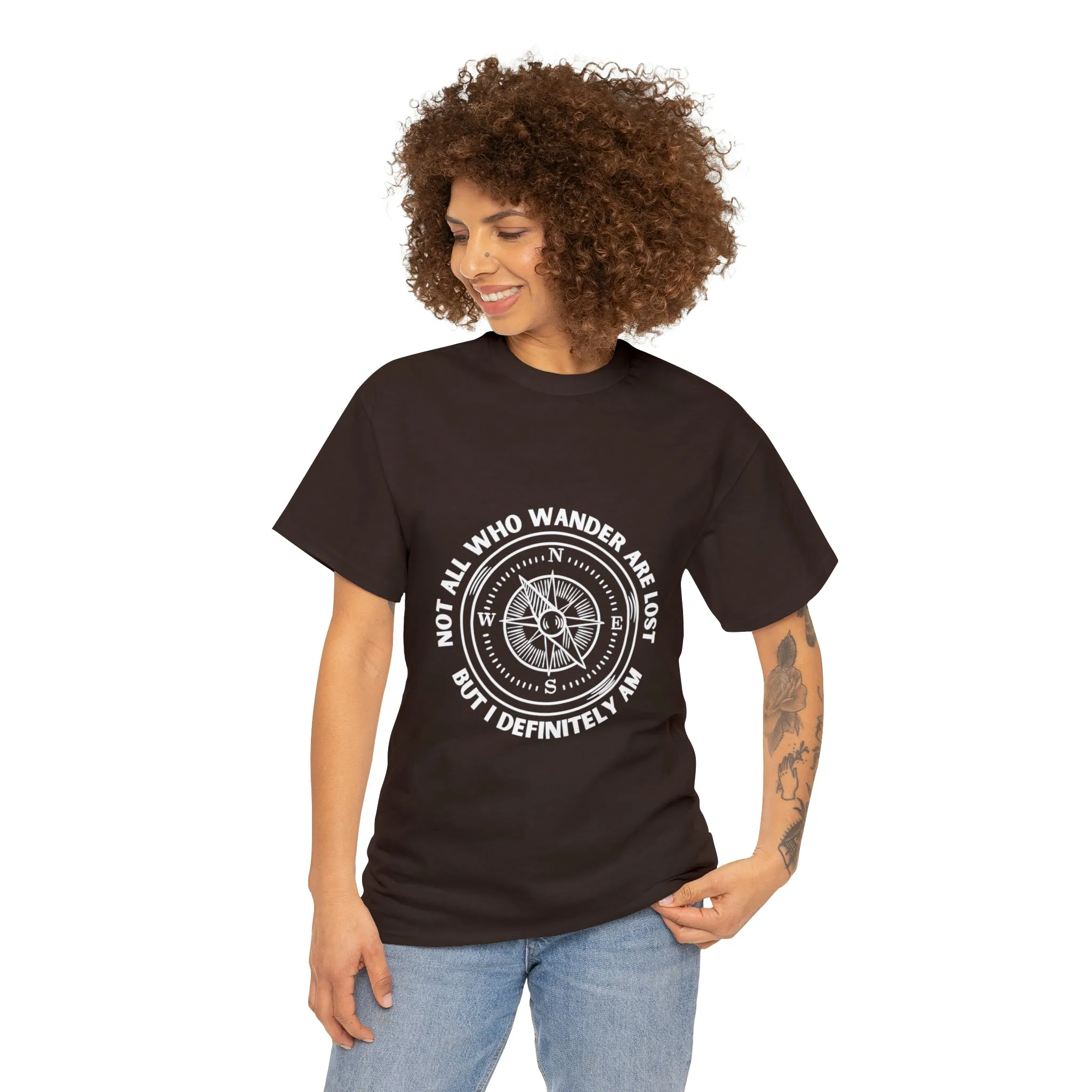 Not All Who Wander Are Lost, But I Definitely Am Unisex T-Shirt