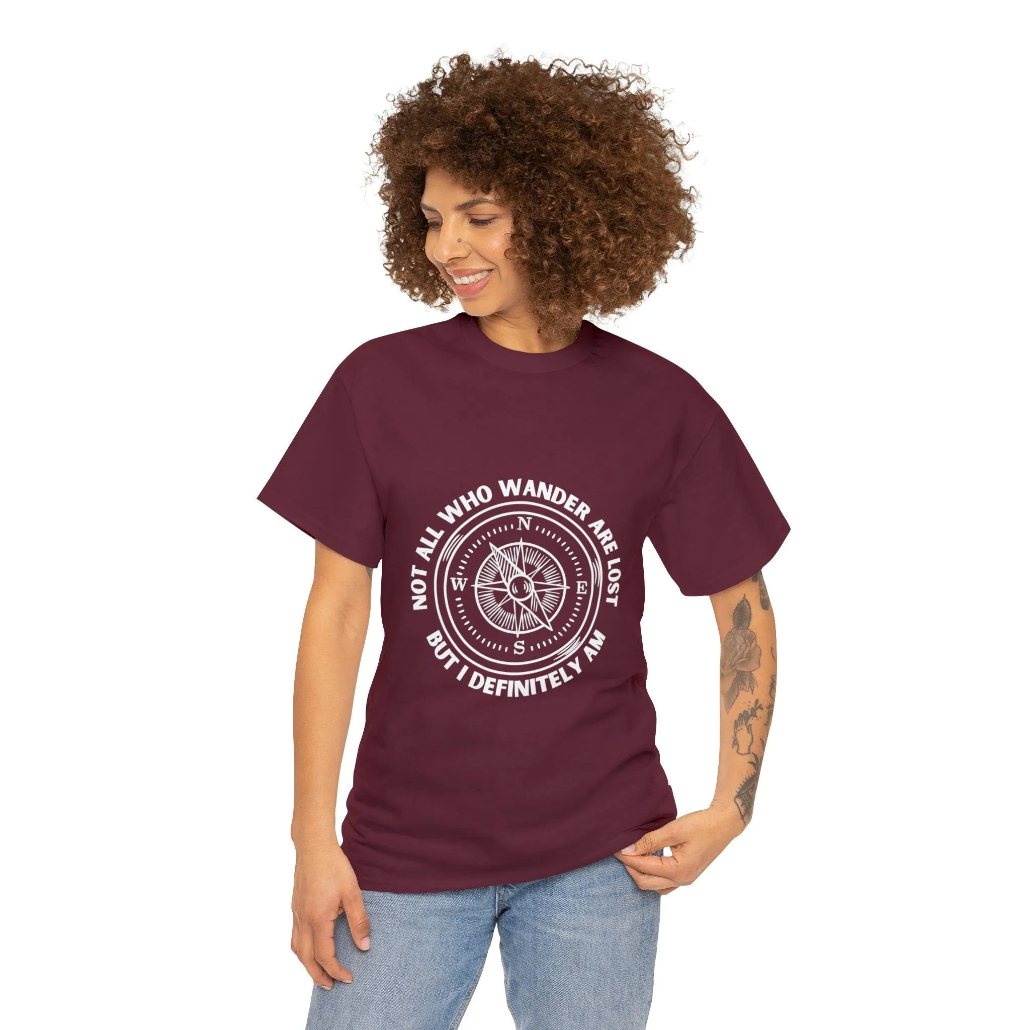 Not All Who Wander Are Lost, But I Definitely Am Unisex T-Shirt