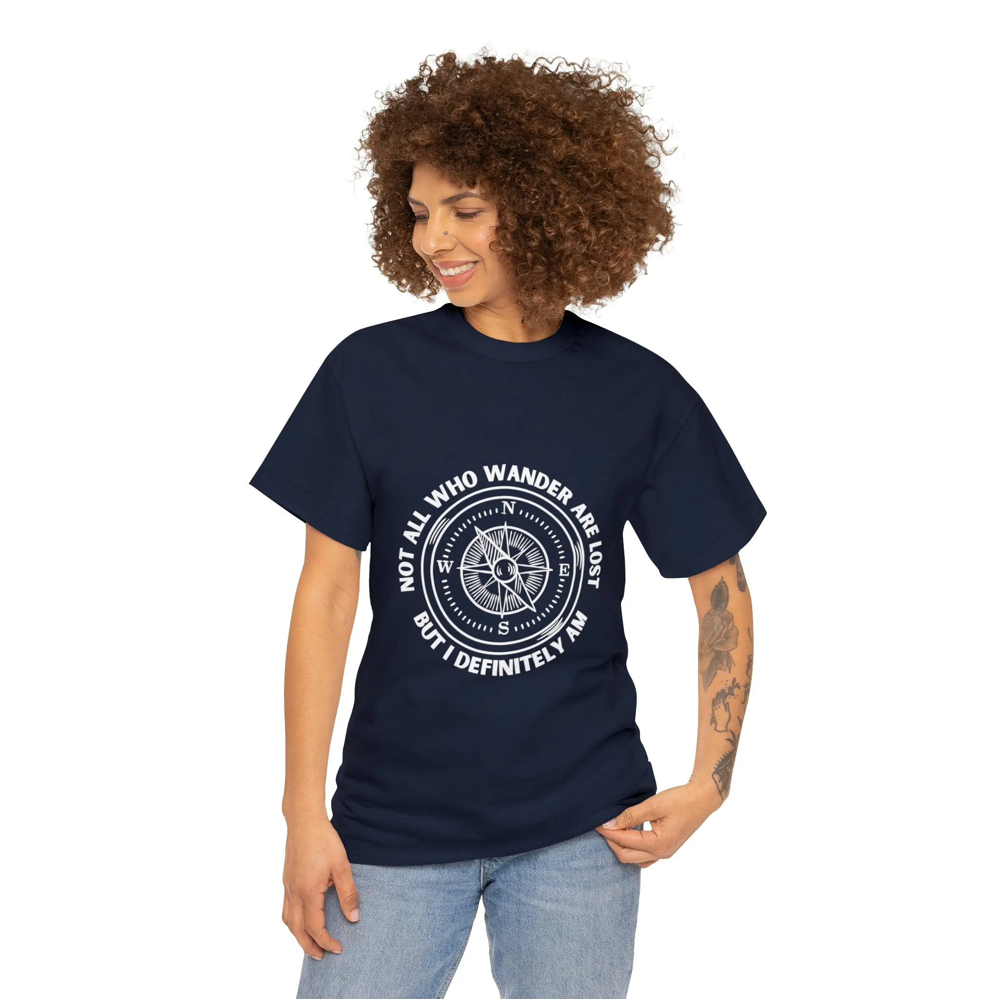 Not All Who Wander Are Lost, But I Definitely Am Unisex T-Shirt