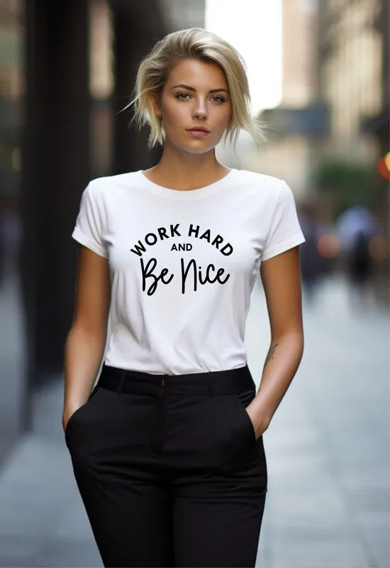 Work Hard and Be Nice Graphic Tee